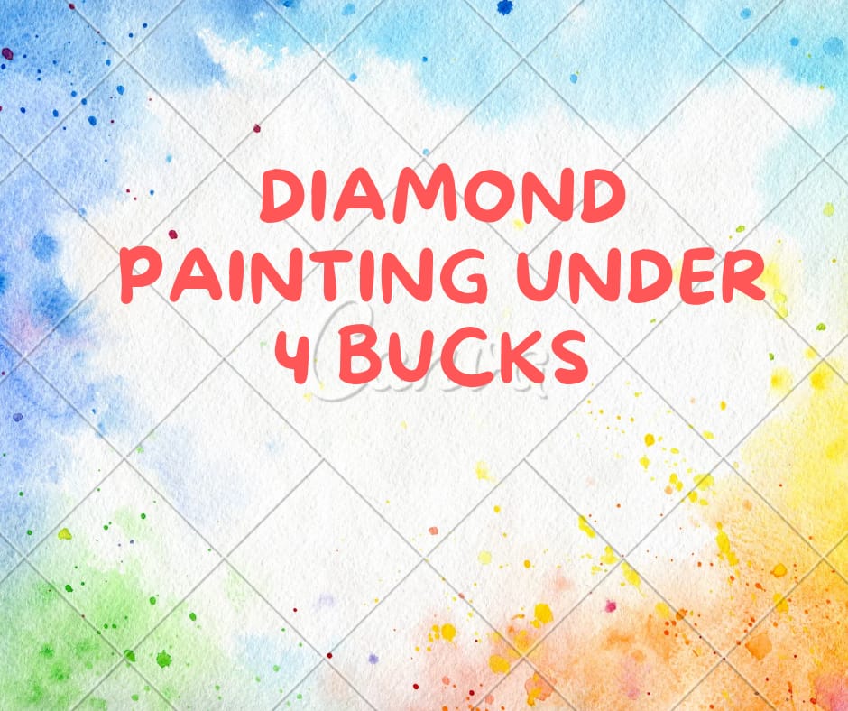 Diamond painting under 4 bucks 