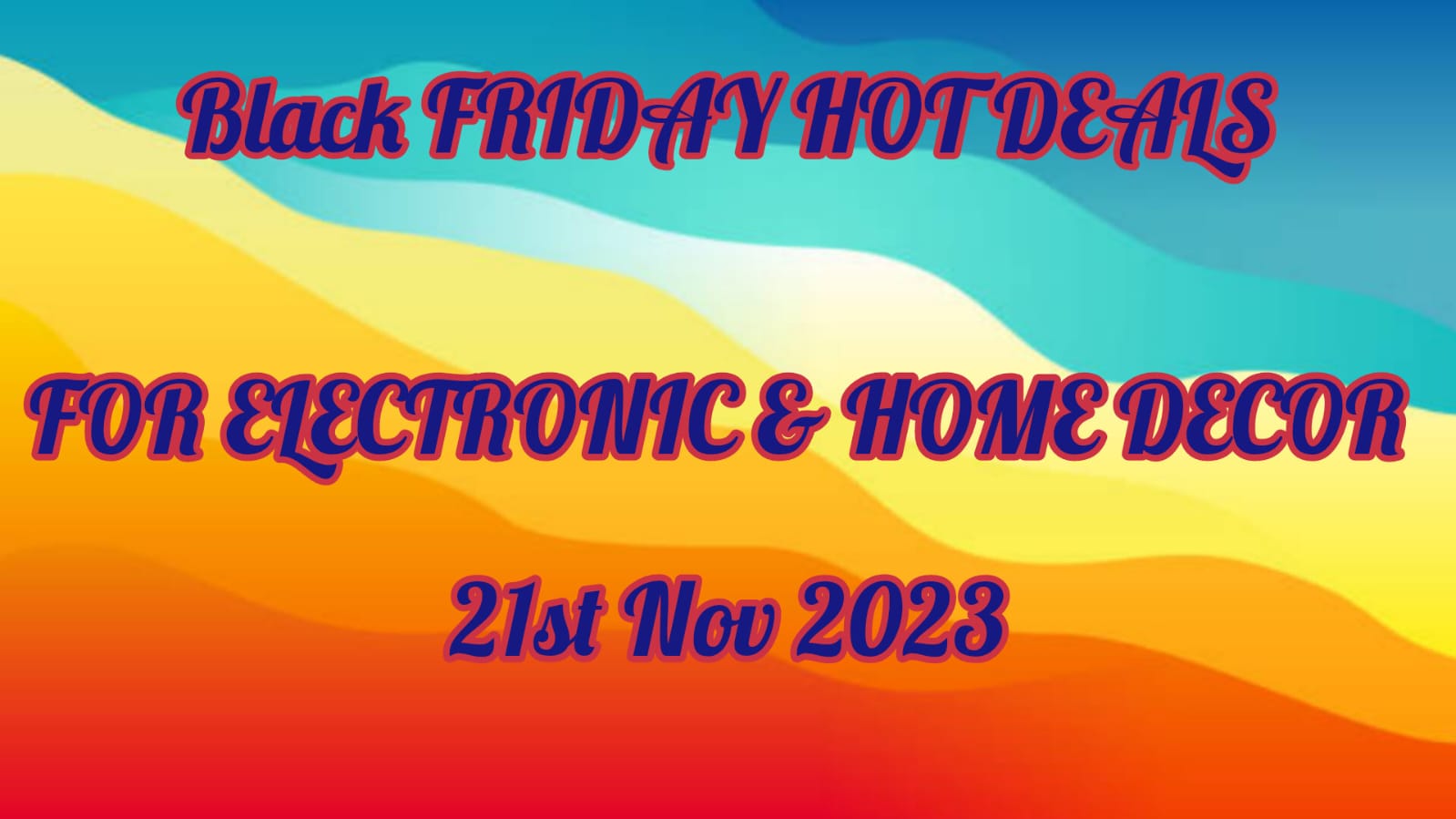 BLACK FRIDAY EARLY DEALS FOR ELECTRONIC, HOME DECOR